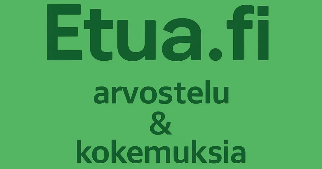 Etua.fi kokemuksia ja arvostelu