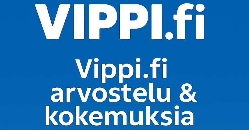 Vippi.fi arvostelu & kokemuksia